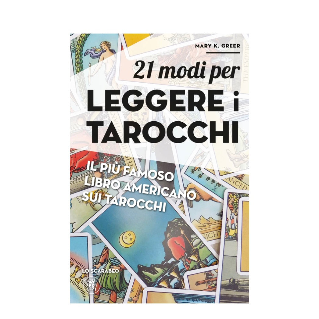 Lo Scarabeo "21 Modi per leggere i Tarocchi" - Il più famoso libro americano sui tarocchi edizione in italiano
